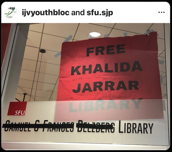screenshot - An X post about an antisemitic takeover of the Simon Fraser University library downtown, named after Jewish philanthropists Samuel and Frances Belzberg. Khalida Jarrar is a member of the Popular Front for the Liberation of Palestine, which Canada listed as a terror entity in 2003